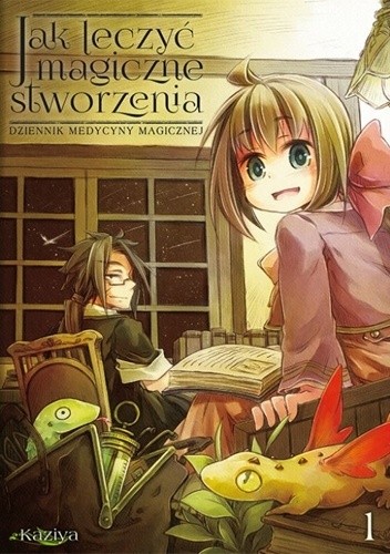Jak leczyć magiczne stworzenia. Dziennik medycyny magicznej #1 - Kaziya