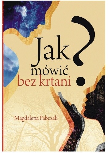 Jak mówić bez krtani - Magdalena Fabczak