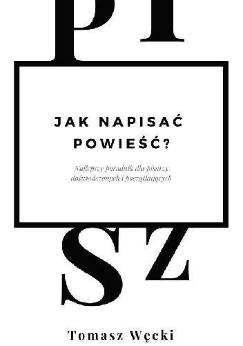 Jak napisać powieść? - Tomasz Węcki
