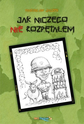Jak niczego nie rozpętałem - Harosław Jaszek