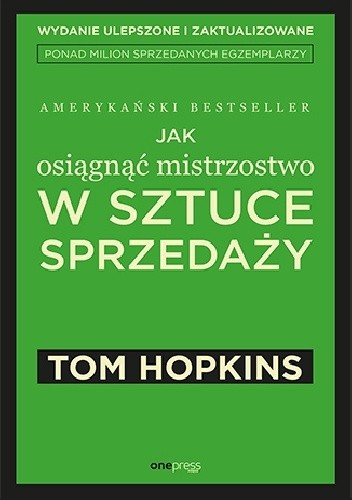 Jak osiągnąć mistrzostwo w sztuce sprzedaży - Tom Hopkins