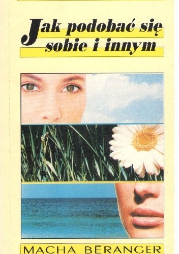 Jak podobać się sobie i innym - Macha Beranger