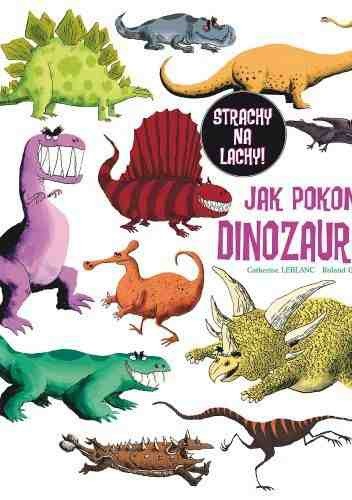 Jak pokonać dinozaury? - Roland Garrigue