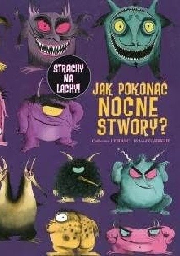 Jak pokonać nocne stwory? - Roland Garrigue