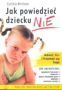 Jak powiedzieć dziecku NIE - Cynthia Whitham