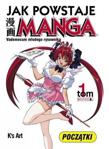 Jak powstaje manga t. 1 - Początki - grupa K's Art