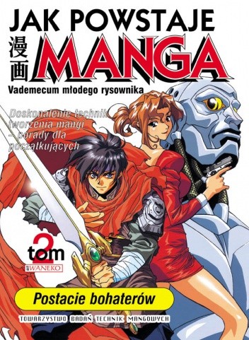Jak powstaje manga t. 2 - Postacie bohaterów - praca zbiorowa