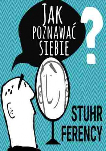 Jak poznawać siebie - praca zbiorowa