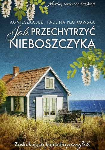 Jak przechytrzyć nieboszczyka - Agnieszka Jeż