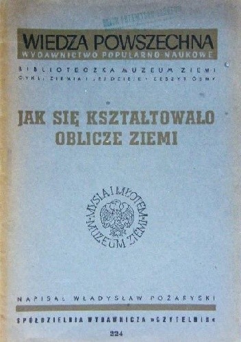 Jak się kształtowało oblicze Ziemi - Władysław Pożaryski
