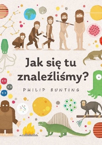 Jak się tu znaleźliśmy? - Philip Bunting