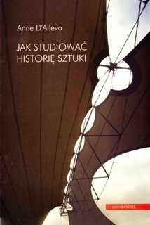 Jak studiować historię sztuki - Anne D'Alleva