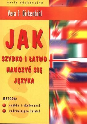 Jak szybko i łatwo nauczyć się języka - Vera Felicitas Birkenbihl