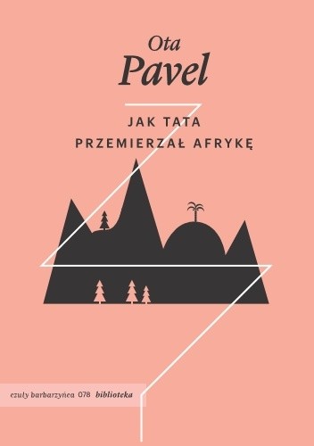 Jak tata przemierzał Afrykę - Ota Pavel