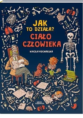 Jak to działa? Ciało człowieka - Nikola Kucharska