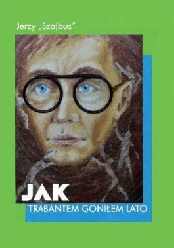 Jak trabantem goniłem lato - Jerzy 