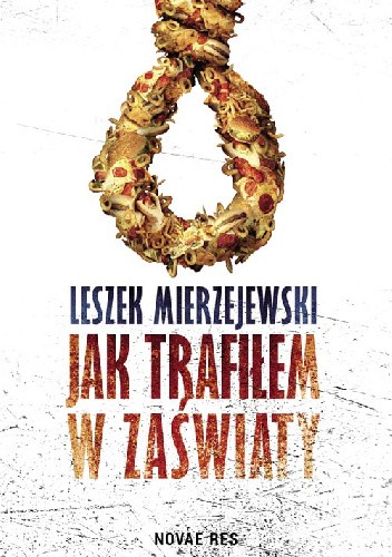 Jak trafiłem w zaświaty - Leszek Mierzejewski