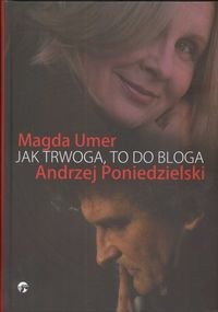 Jak trwoga, to do bloga - Magda Umer