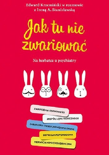 Jak tu nie zwariować. Na herbatce u psychiatry - Irena A. Stanisławska