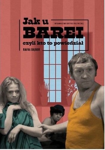Jak u Barei, czyli kto to powiedział - Rafał Dajbor
