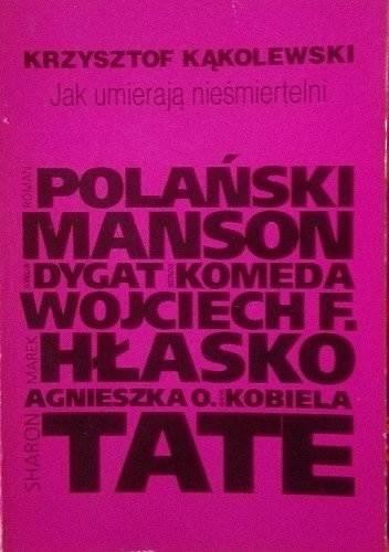 Jak umierają nieśmiertelni - Krzysztof Kąkolewski