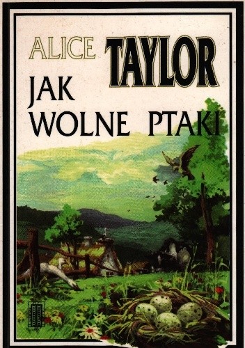 Jak wolne ptaki - Alice Taylor