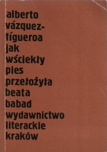 Jak wściekły pies - Alberto Vázquez-Figueroa