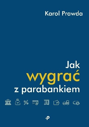 Jak wygrać z parabankiem - Karol Prawda