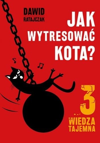 Jak wytresować kota 3. Wiedza tajemna - Dawid Ratajczak