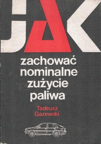 Jak zachować nominalne zużycie paliwa - Tadeusz Gazewski