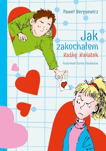 Jak zakochałem Kaśkę Kwiatek - Paweł Beręsewicz