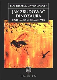 Jak zbudować dinozaura, czyli nauka w Jurassic Park - David Lindley