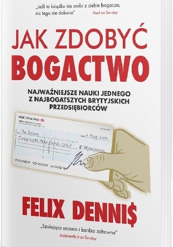 Jak zdobyć bogactwo - Felix Dennis
