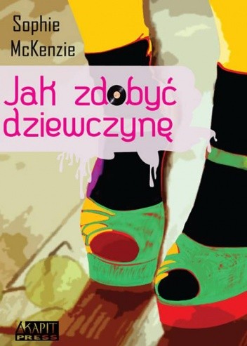 Jak zdobyć dziewczynę - Sophie McKenzie