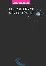 Jak zmierzyć wszechświat - Kitty Ferguson