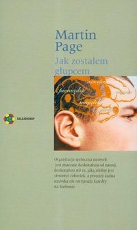 Jak zostałem głupcem - Martin Page