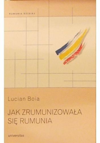 Jak zrumunizowała się Rumunia - Lucian Boia