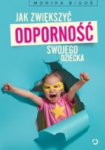 Jak zwiększyć odporność swojego dziecka - Monika Bigoś