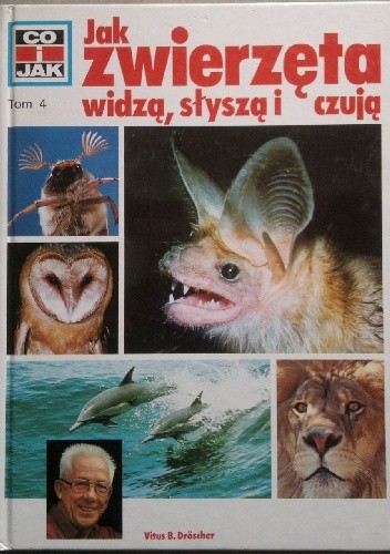 Jak zwierzęta widzą, słyszą i czują - Vitus B. Dröscher