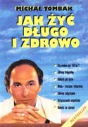 Jak żyć długo i zdrowo - Michał Tombak