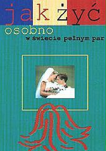 Jak żyć osobno w świecie pełnym par - Xavier Amador