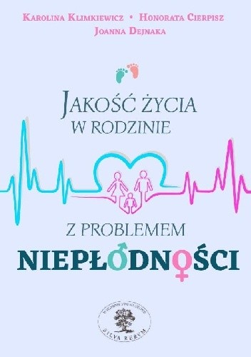 Jakość życia w rodzinie z problemem niepłodności - Karolina Klimkiewicz