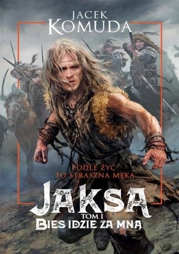 Jaksa tom 1. Bies idzie za mną - Jacek Komuda