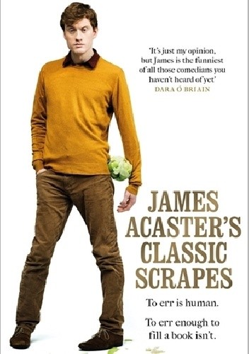 James Acaster's Classic Scrapes - James Acaster
