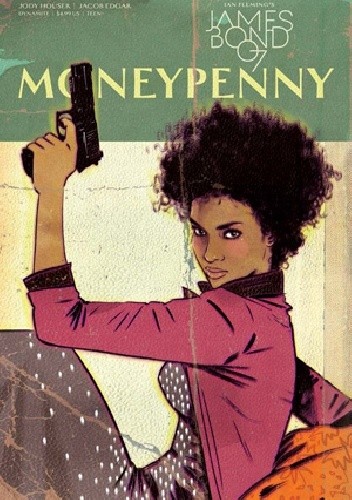 JAMES BOND: MONEYPENNY - Jody Houser