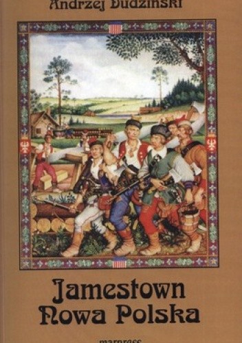 Jamestown. Nowa Polska - Andrzej Dudziński
