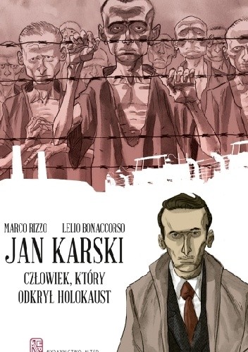 Jan Karski: Człowiek, który odkrył holokaust - Marco Rizzo