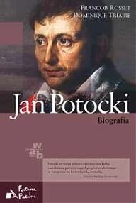 Jan Potocki. Biografia - François Rosset