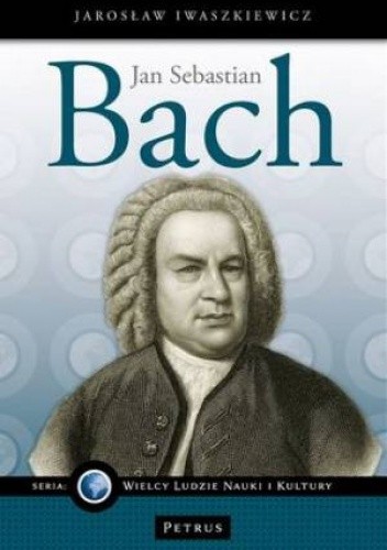 Jan Sebastian Bach - Jarosław Iwaszkiewicz