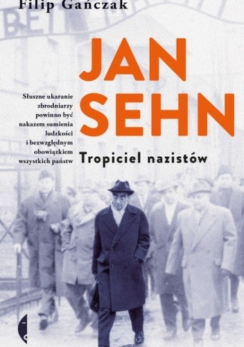 Jan Sehn. Tropiciel nazistów - Filip Gańczak